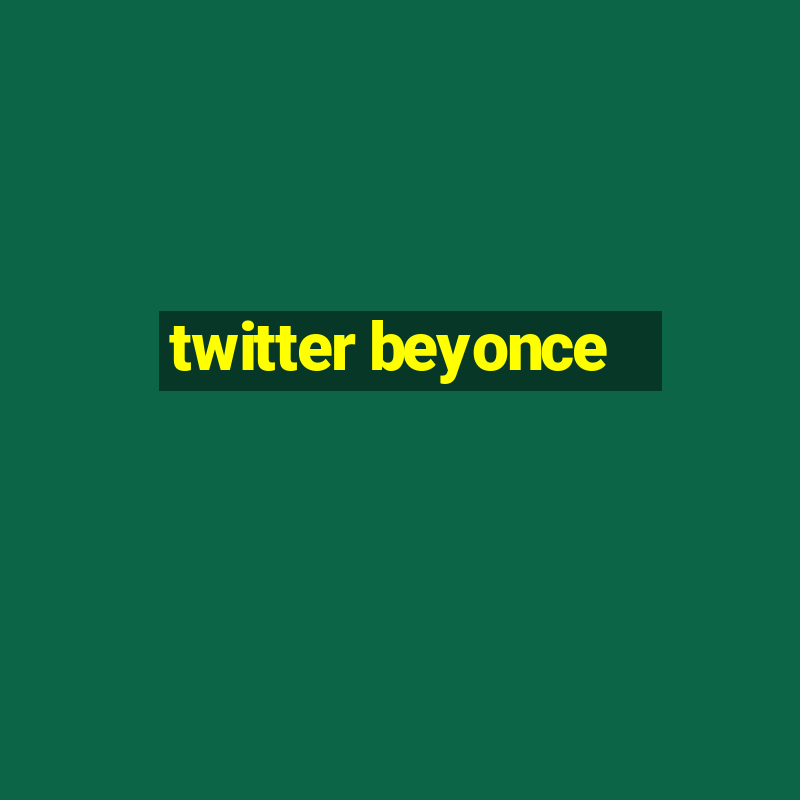 twitter beyonce