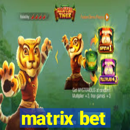 matrix bet