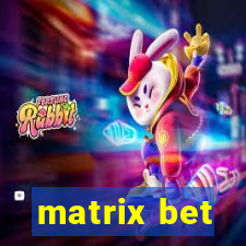 matrix bet