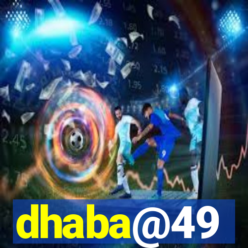 dhaba@49