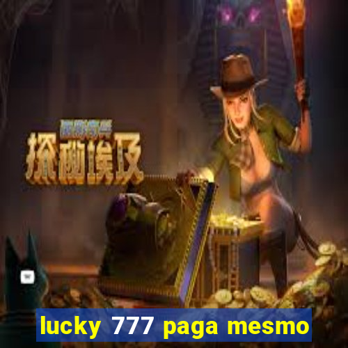 lucky 777 paga mesmo