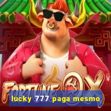 lucky 777 paga mesmo