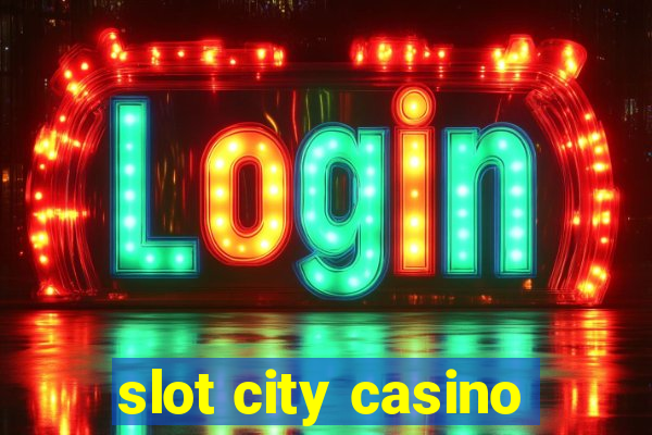 slot city casino