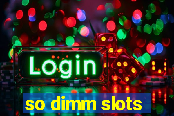 so dimm slots