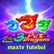 maxtv futebol