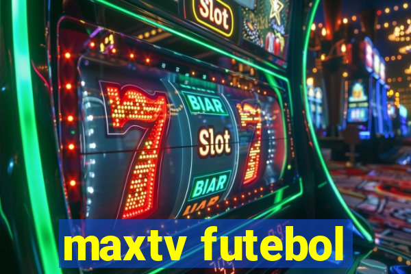 maxtv futebol