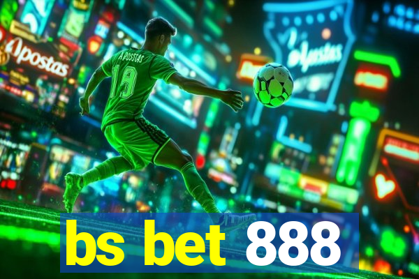 bs bet 888