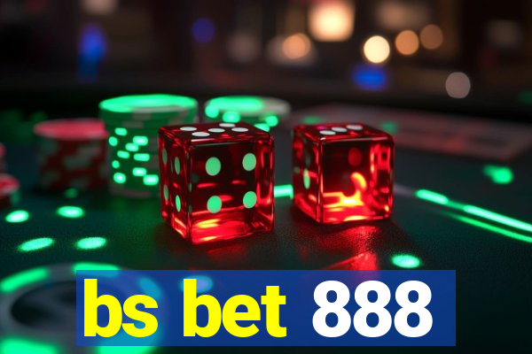 bs bet 888