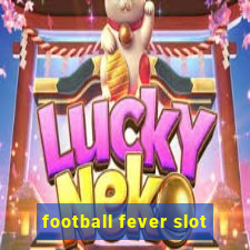 football fever slot