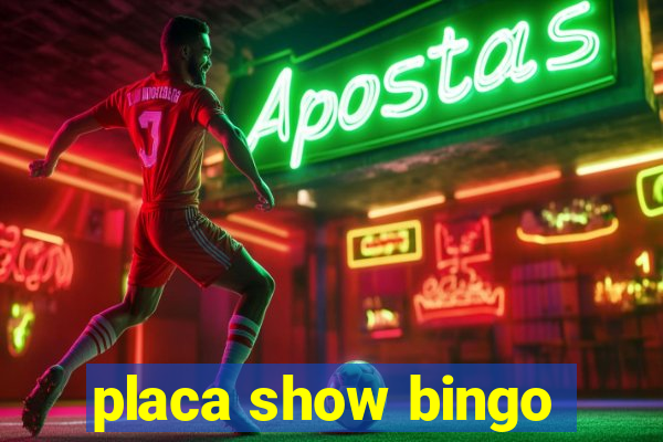 placa show bingo