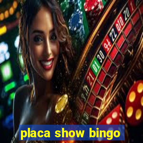 placa show bingo