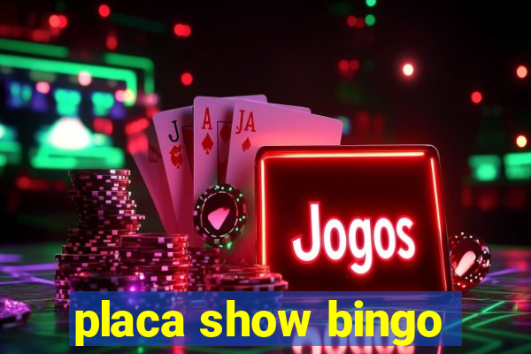 placa show bingo