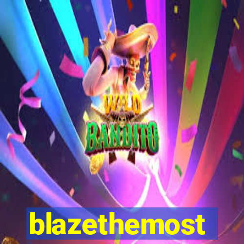 blazethemost