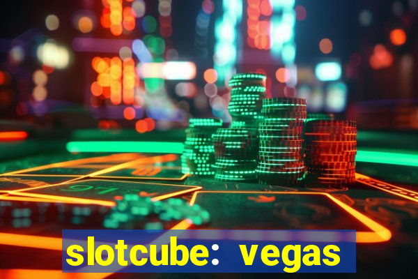 slotcube: vegas casino games