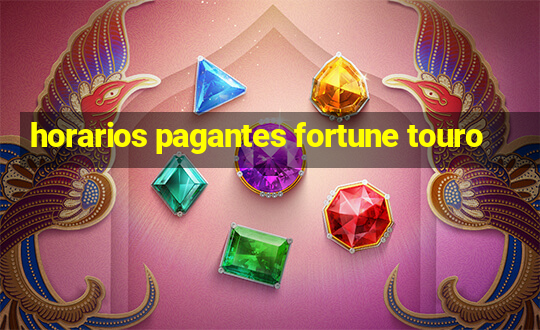 horarios pagantes fortune touro