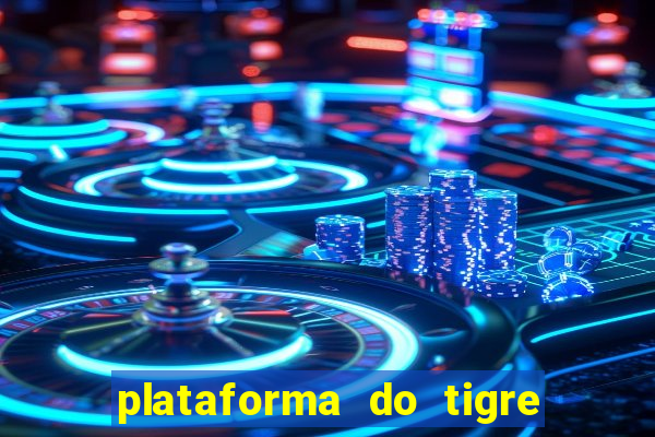 plataforma do tigre que paga no cadastro