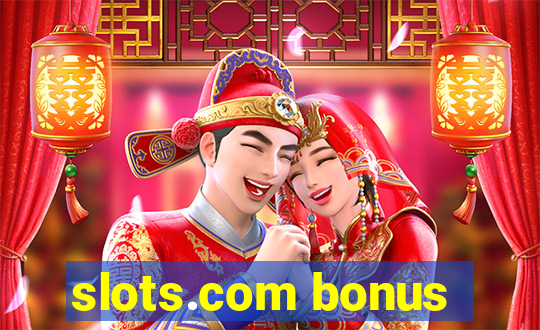 slots.com bonus