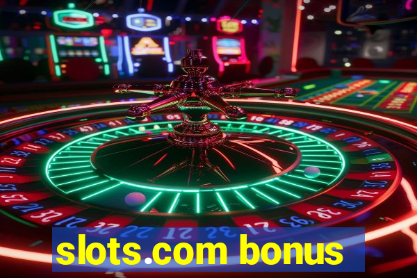 slots.com bonus