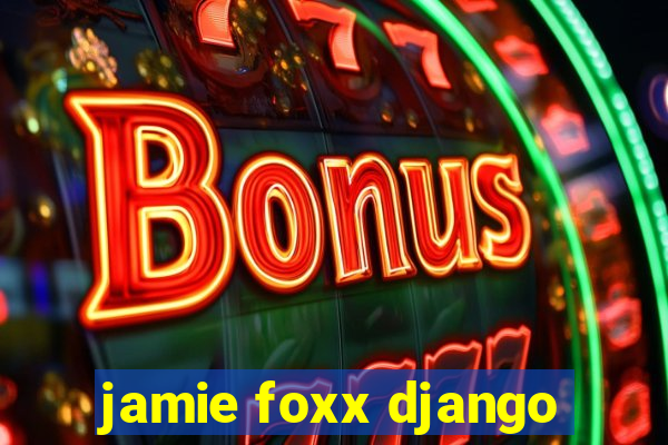 jamie foxx django