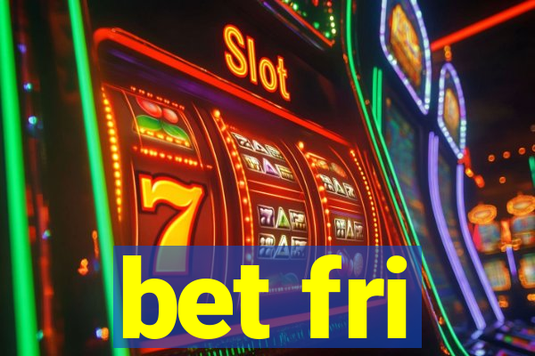 bet fri