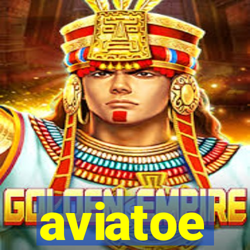 aviatoe