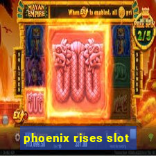 phoenix rises slot