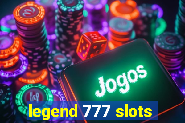 legend 777 slots