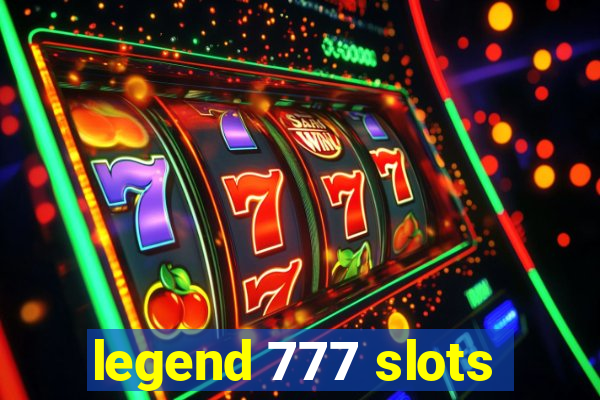 legend 777 slots