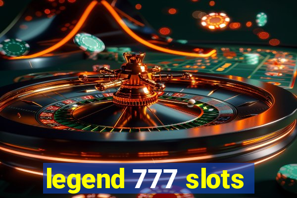 legend 777 slots