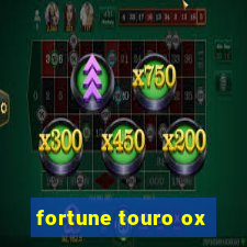 fortune touro ox