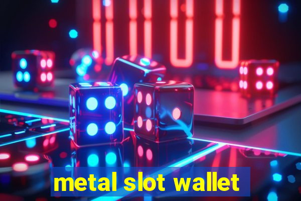 metal slot wallet