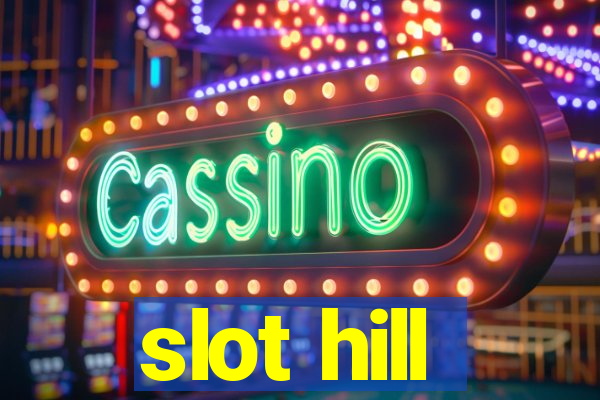 slot hill