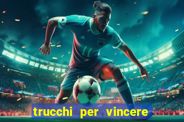 trucchi per vincere alle slot da bar