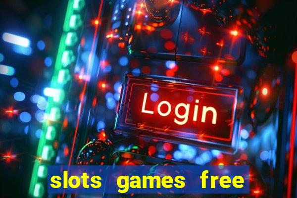 slots games free win real money online