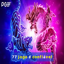 77 jogo é confiável