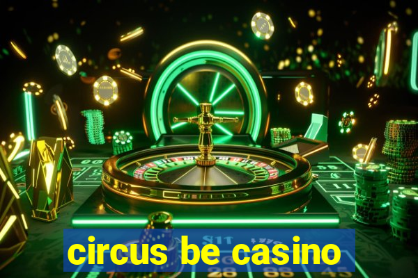 circus be casino