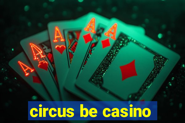 circus be casino