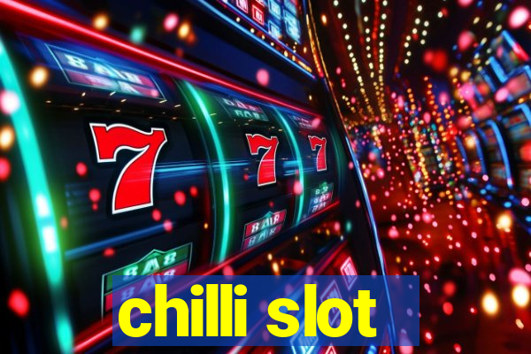 chilli slot