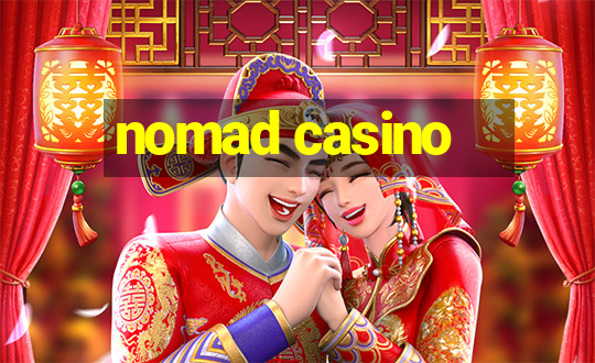 nomad casino