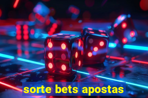 sorte bets apostas