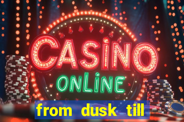 from dusk till dawn 10 slot