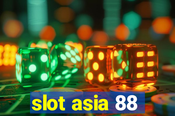 slot asia 88