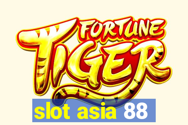 slot asia 88