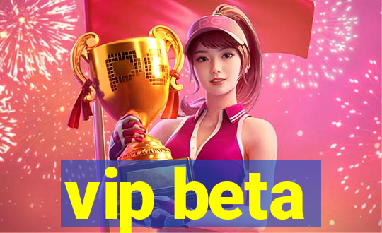 vip beta