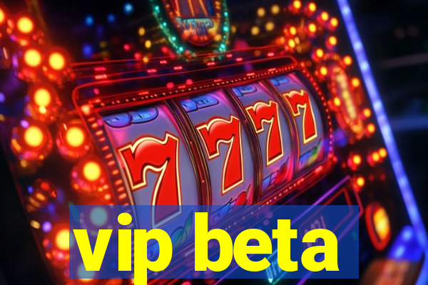 vip beta