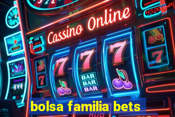 bolsa familia bets