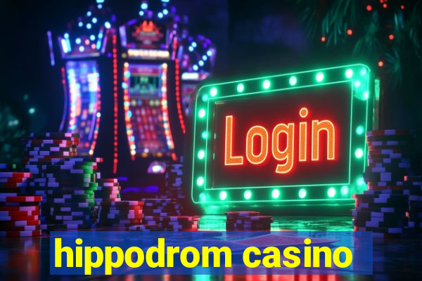 hippodrom casino