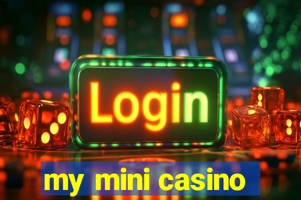 my mini casino