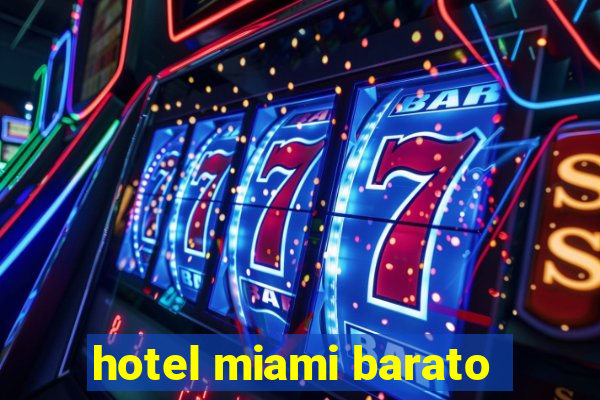 hotel miami barato