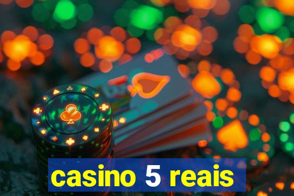 casino 5 reais